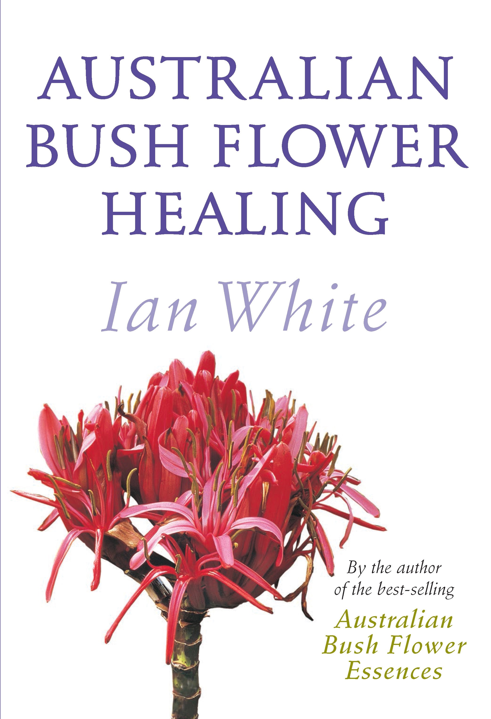 Australian Bush Flower Healing - Livre 2 - Ian White